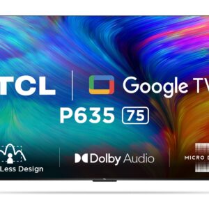 TCL 189.5 cm (75 inches) Bezel-Less Series 4K Ultra HD Smart LED Google TV 75P635 (Black)